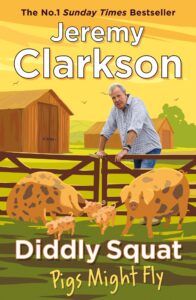 cover of Jeremy Clarkson's new book, Pigs Might Fly - featuring an illustration of Jeremy standing by a pen of pigs 